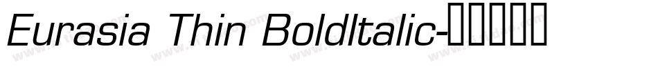 Eurasia Thin BoldItalic字体转换